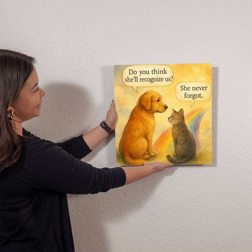 "She Never Forgot" - High Gloss Metal Art